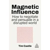 KNYGA Castle, Tim Magnetic Influence: How to Negotiate and Persuade in a Disrupted World