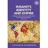 KNYGA Catharine Coleborne Insanity, Identity and Empire