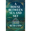 KNYGA Cato, Beth House Between Sea and Sky: A Novel