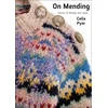 KNYGA Celia Pym On Mending, Stories of damage and repair