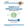 KNYGA Cgp Books English as an Additional Language (EAL) for Ages 11-16 - Workbook 1 (New to English)