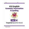 KNYGA Cgp Books KS2 English Year 4 Grammar, Punctuation &amp; Spelling Targeted Question Book (with Answers)