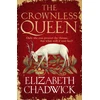 KNYGA Chadwick, Elizabeth Crownless Queen: From the bestselling author comes a BRAND NEW historical fiction novel of secrets, sacrifice and survival against the odds