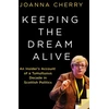 KNYGA Cherry Joanna Keeping the Dream Alive: An Insider's Account of a Tumultuous Decade in Scottish Politics