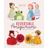 KNYGA (Chibiscraft), Febby Pranajaya Reversible Amigurumi: Crochet magical fairies and tales