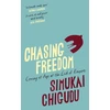 KNYGA Chigudu, Simukai Chasing Freedom: Coming of Age at the End of Empire
