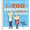 KNYGA Child, Lauren Charlie and Lola: I Am Too Absolutely Small For School