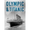 KNYGA Chirnside Mark Olympic and Titanic: Triumph and Disaster