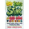 KNYGA Christenson, Annie Why Farts Stink and Other Gross Science for Kids: Stinky, Slimy, Sticky, and Silly Trivia for Curious Kids