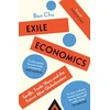 KNYGA Chu, Ben Exile Economics: Tariffs, Trade Wars and the Future After Globalisation