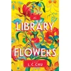 KNYGA Chu Lc Library of Flowers: A Magical &amp; Moving Multi-Timeline Novel