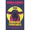 KNYGA Chung, Bora Midnight Timetable: From the International Booker Prize-shortlisted author of Cursed Bunny
