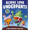 KNYGA Claire Freedman Aliens Love Underpants!