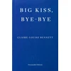KNYGA Claire Louise Bennett Big Kiss, Bye-Bye