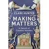 KNYGA Clare Hunter Making Matters, In Search of Creative Wonders