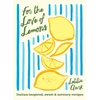 KNYGA Clark, Letitia For the Love of Lemons: Italian-inspired, Sweet and Savoury Recipes