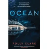 KNYGA Clark, Polly Ocean: The new novel from the prize-winning author of Larchfield