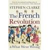 KNYGA Clarke Stephen French Revolution and What Went Wrong