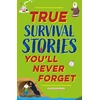 KNYGA Clive Gifford True Stories You'll Never Forget: True Survival Stories
