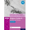KNYGA Clucas, Ann; Smith, Peter AQA GCSE Religious Studies B (9-1): Catholic Christianity Foundation Workbook: Judaism and Themes for Paper 2