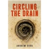 KNYGA Cobb, Andrew Circling the Drain: To die or not to die? That is the question.