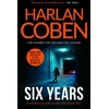 KNYGA Coben Harlan Six Years: From the Number One bestselling creator of the hit Netflix series Missing You