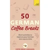 KNYGA Coffee Break Languages 50 German Coffee Breaks