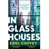 KNYGA Coffey, Edel In Glass Houses: A propulsive thriller set about power and privilege in wealthy New York society - you won't see the twist coming!