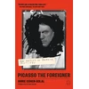 KNYGA Cohen-Solal, Annie Picasso the Foreigner: An Artist in France, 1900-1973