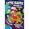 KNYGA Cole, Steve; Cole, Tobey Astrosaurs: Mission to Infinity: Three space missions. One fearless dino crew. All in a graphic novel that’s out of this world!