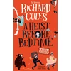 KNYGA Coles, Richard Heist Before Bedtime: True scrapes and escapes from the bestselling Reverend Richard Coles