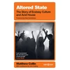 KNYGA Collin, Matthew Altered State: The Story of Ecstasy Culture and Acid House