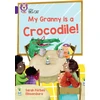 KNYGA Collins Big Collins Big Cat My Granny is a Crocodile!