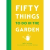 KNYGA Collins, Matt Fifty Things to Do in the Garden