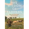 KNYGA Connell, John Wisdom of Farmers: What We Can Learn from the Land