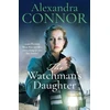 KNYGA Connor, Alexandra Watchman's Daughter: A powerful saga of tragedy, war and undying love