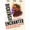 KNYGA Conrad Peter Dickens the Enchanter: Inside the Explosive Imagination of the Great Storyteller