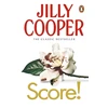 KNYGA Cooper, Jilly, OBE Score!: A funny, romantic, suspenseful delight from Jilly Cooper, the Sunday Times bestselling author of Riders