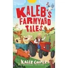 KNYGA Cooper Kaleb Kaleb’s Farmyard Tales: Escaping Animals and Runaway Tractors