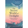 KNYGA Coulthard, Sally Secret World of Twilight: A Natural History of Dusk and Dawn