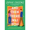 KNYGA Cousens Sophie And Then There Was You: A hilarious and heartwarming new romantic comedy