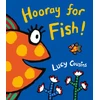 KNYGA Cousins Lucy Hooray for Fish!: From the creator of Maisy – a colourful rhyming board book for babies and toddlers, bright splashy fun with little fish and his under the sea friends