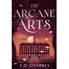 KNYGA Coverly, S. D. Arcane Arts: A Thrilling Dark Academia Romance of Magic and Forbidden Love