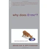 KNYGA Cox, Brian; Forshaw, Jeff Why Does E=mc2?: (And Why Should We Care?)