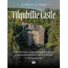KNYGA Coyne, John P. Tilquhillie Castle: The History and Restoration of a Sixteenth-Century Scottish Tower House