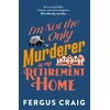 KNYGA Craig, Fergus I'm Not the Only Murderer in My Retirement Home
