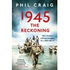 KNYGA Craig, Phil 1945: The Reckoning: War, Empire and the Struggle for a New World