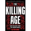 KNYGA Crais, Clifton Killing Age: How Violence Made the Modern World