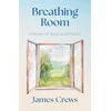 KNYGA Crews, James Breathing Room: Poems of Rest and Retreat