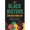 KNYGA Crim, Ernest How Juodas History Can Save Your Life: From the Talk to George Floyd, Everything you Need to Know to Deescalate a Racist Situation